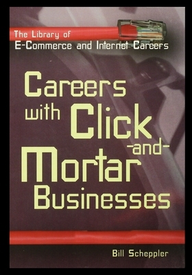 Careers with Click-And-Mortar Businesses by Bill Scheppler