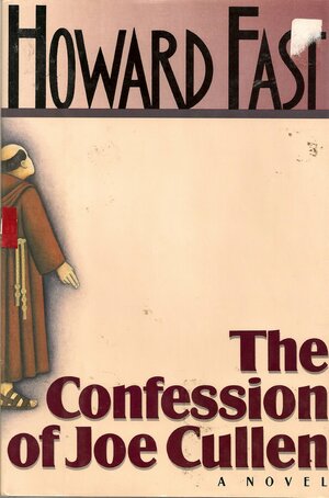 The Confession of Joe Cullen by Howard Fast