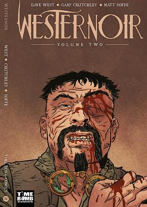 WesterNoir: Volume Two by Gary Crutchley, Matthew John Soffe, Dave West