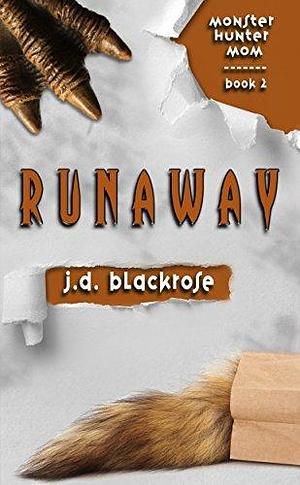 Runaway by J.D. Blackrose, J.D. Blackrose