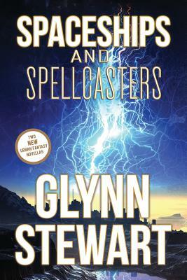 Spaceships and Spellcasters by Glynn Stewart