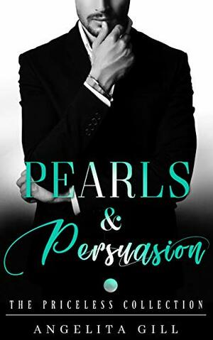 Pearls & Persuasion by Angelita Gill