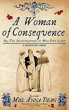 A Woman of Consequence by Anna Dean