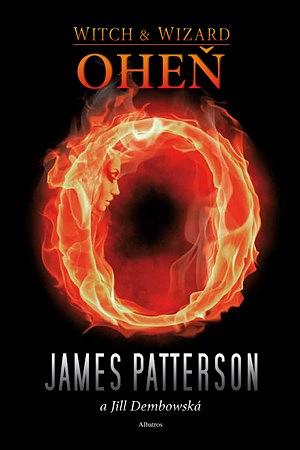 Witch & Wizard: Oheň by James Patterson