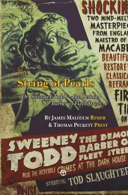 The String of Pearls: Or, Sweeney Todd - the Demon Barber of Fleet Street by Thomas Peckett Prest, James Malcolm Rymer