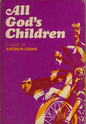 All God's Children: A novel by Arthur Lyons, Arthur Lyons