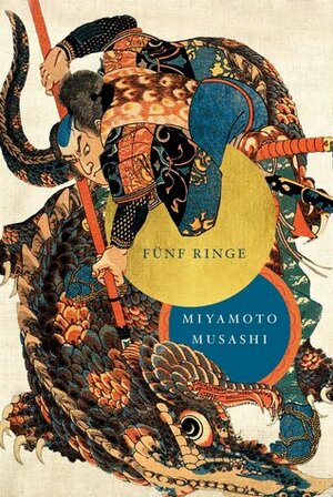 Fünf Ringe: Die Kunst des Samurai-Schwertweges by Miyamoto Musashi, Siegfried Schaarschmidt