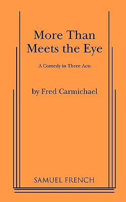 More Than Meets the Eye by Fred Carmichael