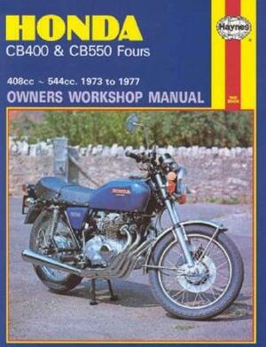 Honda Cb400 and CB 550 Fours Owners Workshop Manual, No. M262: '73 Thru '77 by John Haynes