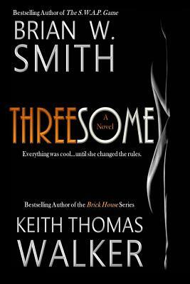 Threesome by Keith Thomas Walker, Brian W. Smith