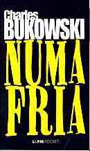 Numa Fria by Marcos Santarrita, Charles Bukowski