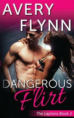 Dangerous Flirt by Avery Fynn