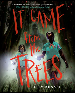 It Came from the Trees by Ally Russell