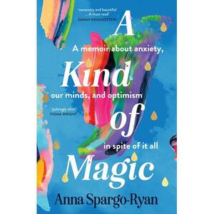 A Kind of Magic by Anna Spargo-Ryan
