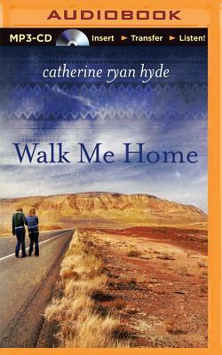 Walk Me Home by Catherine Ryan Hyde