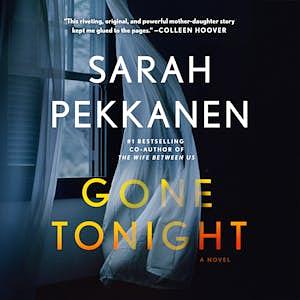 Gone Tonight by Sarah Pekkanen