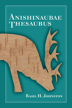 Anishinaubae Thesaurus by Basil Johnston