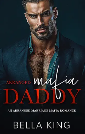 Arranged Mafia Daddy by Bella King