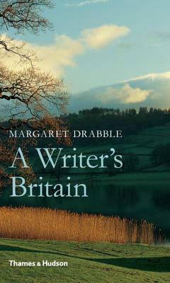 A Writer's Britain by Margaret Drabble