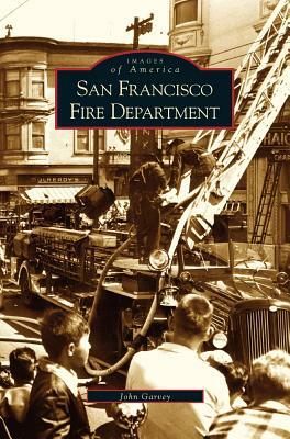 San Francisco Fire Department by John Garvey