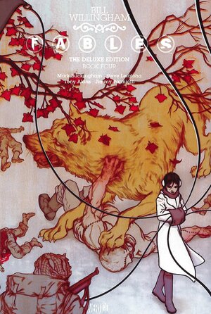 Fables: The Deluxe Edition, Book Four by Bill Willingham