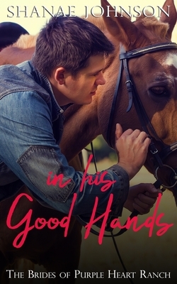 In His Good Hands by Shanae Johnson