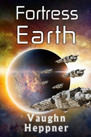 Fortress Earth by Vaughn Heppner