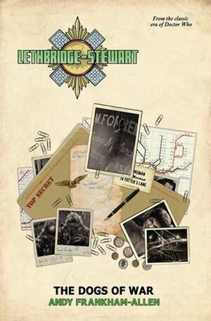 Lethbridge-Stewart: The Dogs of War by Andy Frankham-Allen