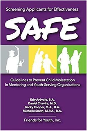 SAFE: Screening Applicants For Effectiveness by Michelle Smith, Daniel Chavira, Becky Cooper, Elsy Arevalo