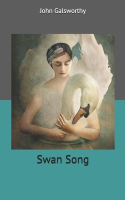 Swan Song by John Galsworthy