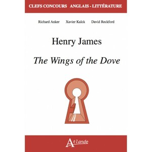 Henry James The Wings of the Dove (Atlande) by Richard Anker, Xavier Kalck