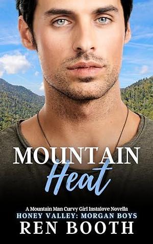 Mountain Heat: The Morgan Boys by Ren Booth, Ren Booth