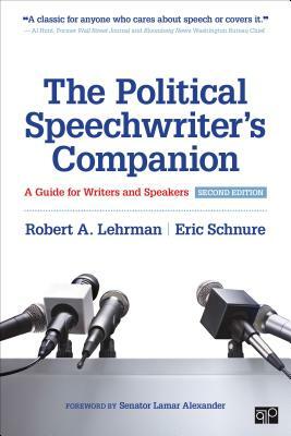 The Political Speechwriter's Companion: A Guide for Writers and Speakers by Robert Lehrman