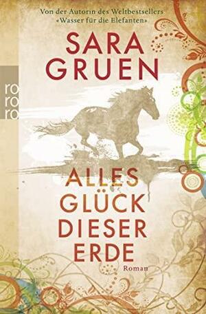 Alles Glück dieser Erde: Roman by Sara Gruen
