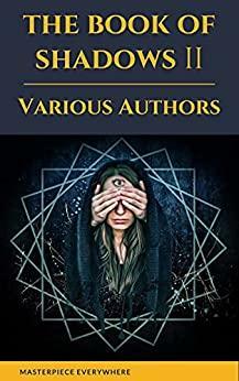 The Book of Shadows Vol 2 by Bram Stoker, Robert W. Chambers, Arthur Machen, John Buchan, William Fryer Harvey, William Wymark Jacobs, Mary Webb, Mary E. Wilkins Freeman, Masterpiece Everywhere, Sir Hugh Walpole, H.G. Wells