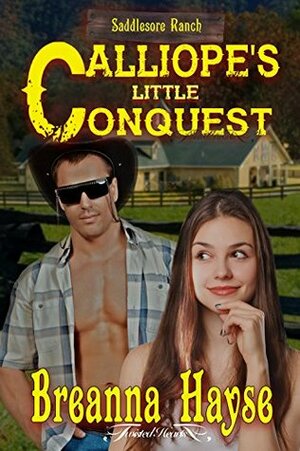 Calliope's Little Conquest (Saddlesore Ranch Book 1) by Breanna Hayse