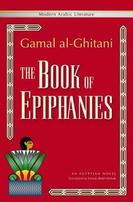 The Book of Epiphanies by جمال الغيطاني, Ibn Farouk Abdel Wahab, Gamal al-Ghitani