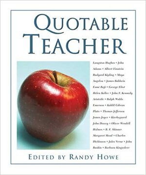 Quotable Teacher by Randy Howe