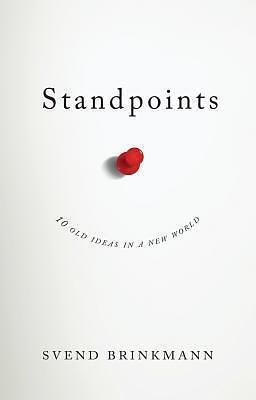Standpoints: 10 Old Ideas In a New World by Svend Brinkmann, Svend Brinkmann
