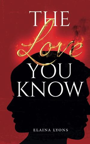  The Love You Know  by Elaina Lyons