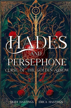 Hades and Persephone: Curse of the Golden Arrow by Heidi Hastings