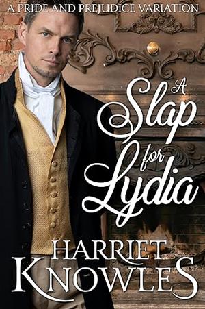 A Slap for Lydia by Harriet Knowles