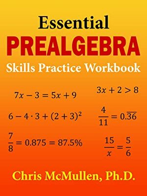 Essential Prealgebra Skills Practice Workbook by Chris McMullen