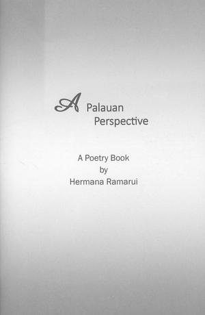 The Palauan Perspectives: a poetry book by Hermana Ramarui