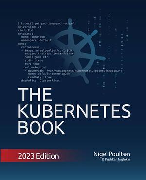The Kubernetes Book: 2023 Edition by Nigel Poulton, Nigel Poulton