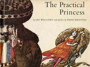 The Practical Princess by Friso Henstra, Jay Williams