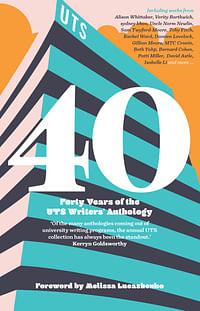 Forty Years of the UTS Writers' Anthology by Melissa Lucashenko