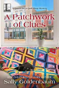 A Patchwork of Clues by Sally Goldenbaum