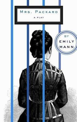 Mrs. Packard by Emily Mann