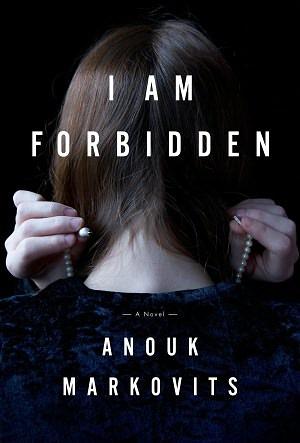 I am Forbidden by Anouk Markovits